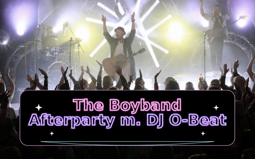 25. sep. 2026 – The Boyband Afterparty m. DJ O-Beat