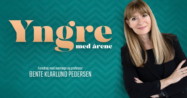 3 dec 2026 – Yngre med årene – Inspirerende aften med overlæge Bente Klarlund Pedersen